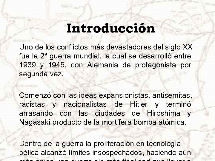 Introducción Uno de los conflictos más devastadores del siglo XX fue la 2ª guerra