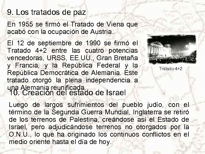 9. Los tratados de paz En 1955 se firmó el Tratado de Viena que