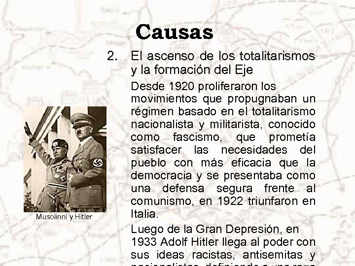 Causas 2. El ascenso de los totalitarismos y la formación del Eje Musolinni y