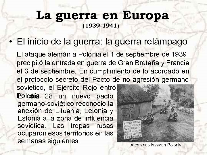 La guerra en Europa (1939 -1941) • El inicio de la guerra: la guerra