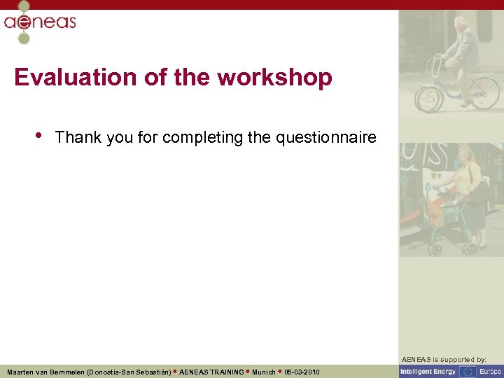 Evaluation of the workshop • Thank you for completing the questionnaire AENEAS is supported