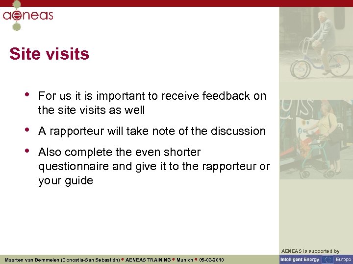 Site visits • For us it is important to receive feedback on the site