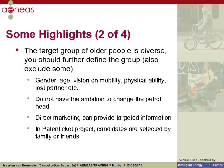 Some Highlights (2 of 4) • The target group of older people is diverse,