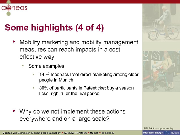 Some highlights (4 of 4) • Mobility marketing and mobility management measures can reach