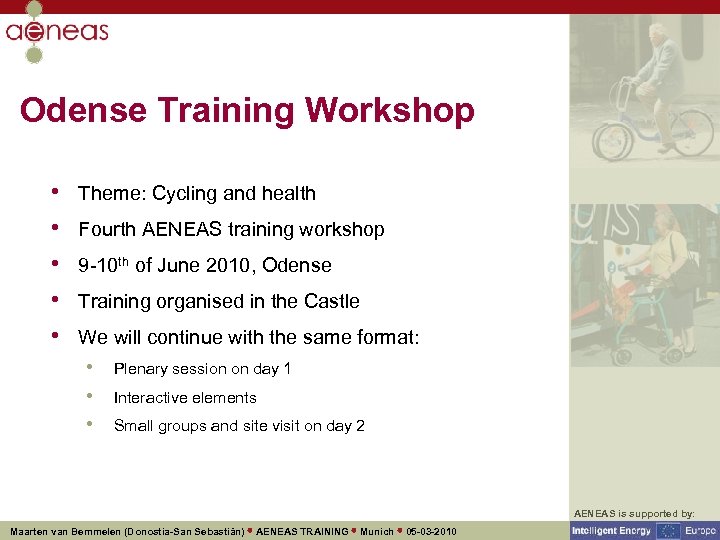 Odense Training Workshop • • • Theme: Cycling and health Fourth AENEAS training workshop