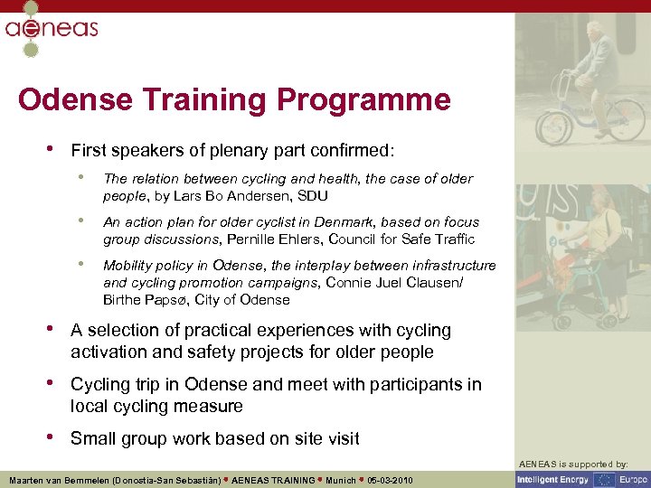Odense Training Programme • First speakers of plenary part confirmed: • The relation between