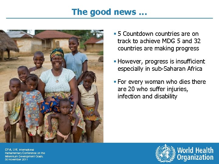 The good news … § 5 Countdown countries are on track to achieve MDG