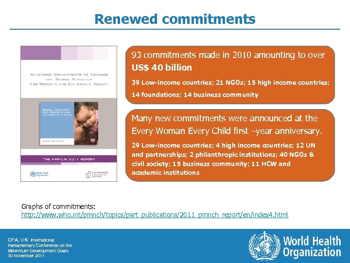 Renewed commitments 93 commitments made in 2010 amounting to over US$ 40 billion 39