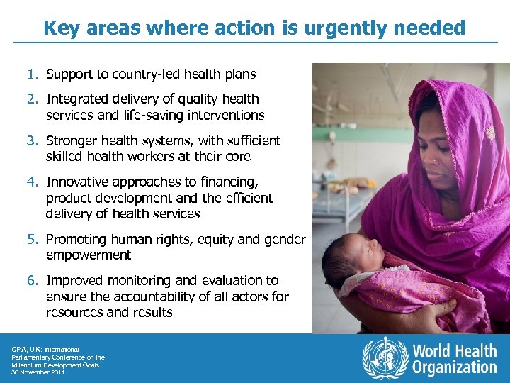 Key areas where action is urgently needed 1. Support to country-led health plans 2.