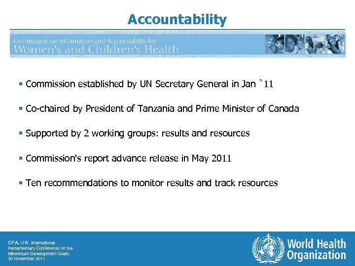 Accountability § Commission established by UN Secretary General in Jan `11 § Co-chaired by