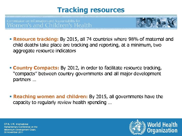 Tracking resources § Resource tracking: By 2015, all 74 countries where 98% of maternal