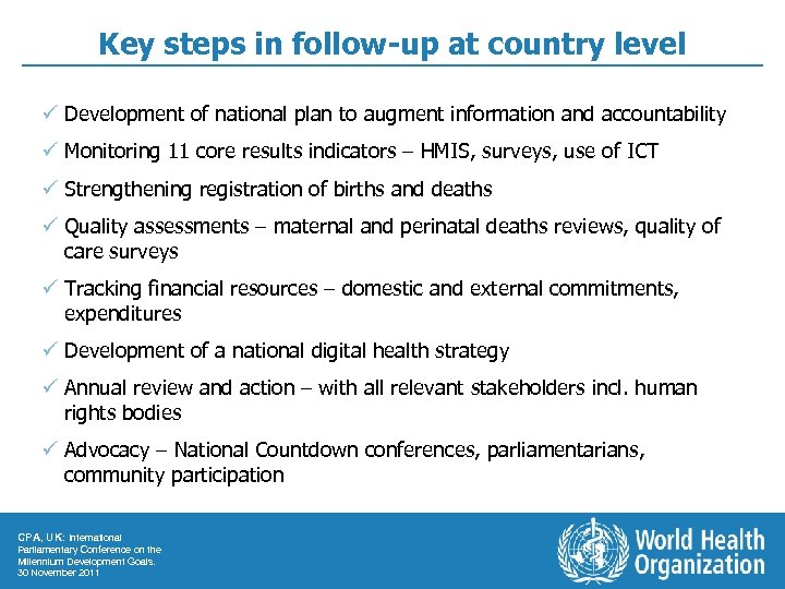 Key steps in follow-up at country level ü Development of national plan to augment