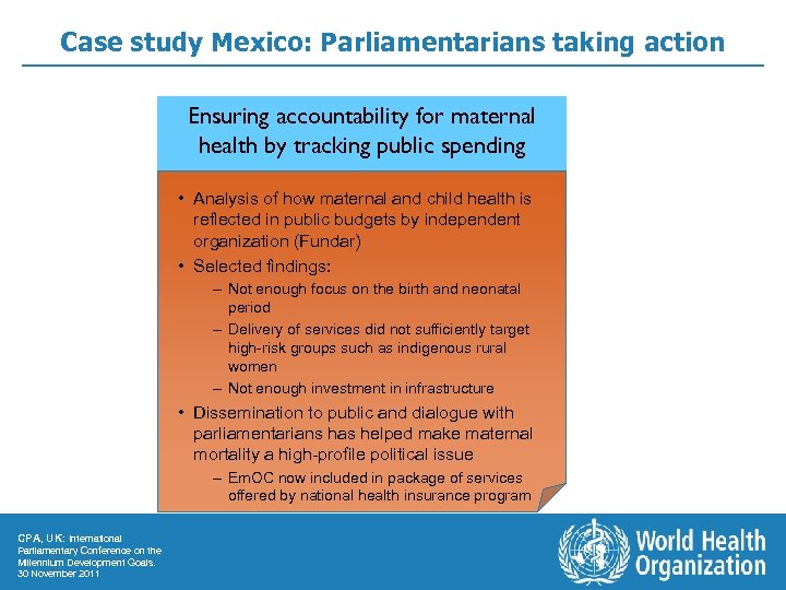 Case study Mexico: Parliamentarians taking action Ensuring accountability for maternal health by tracking public