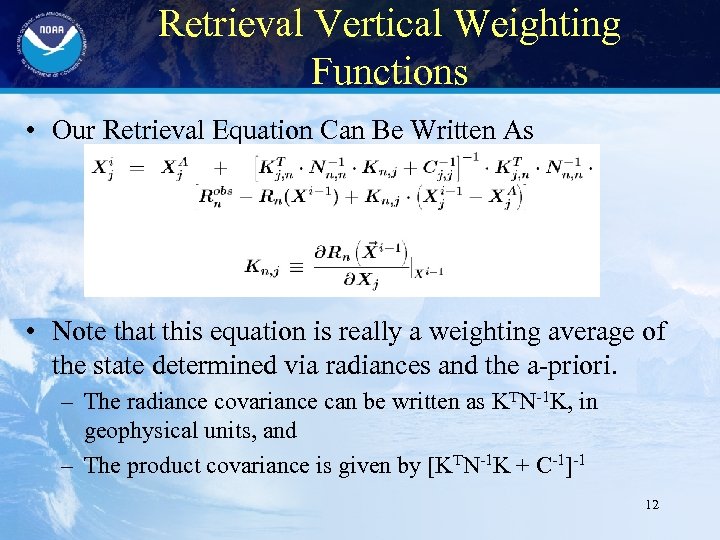 Retrieval Vertical Weighting Functions • Our Retrieval Equation Can Be Written As • Note