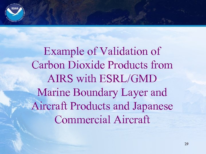 Example of Validation of Carbon Dioxide Products from AIRS with ESRL/GMD Marine Boundary Layer