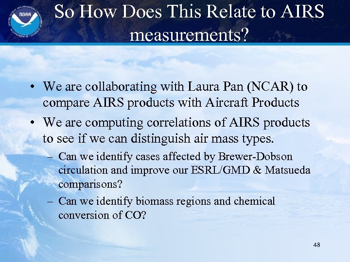 So How Does This Relate to AIRS measurements? • We are collaborating with Laura