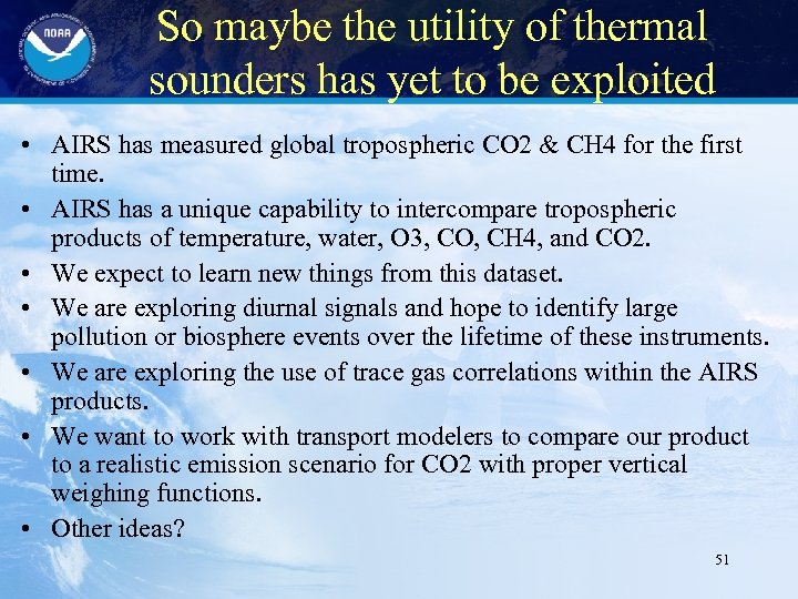 So maybe the utility of thermal sounders has yet to be exploited • AIRS