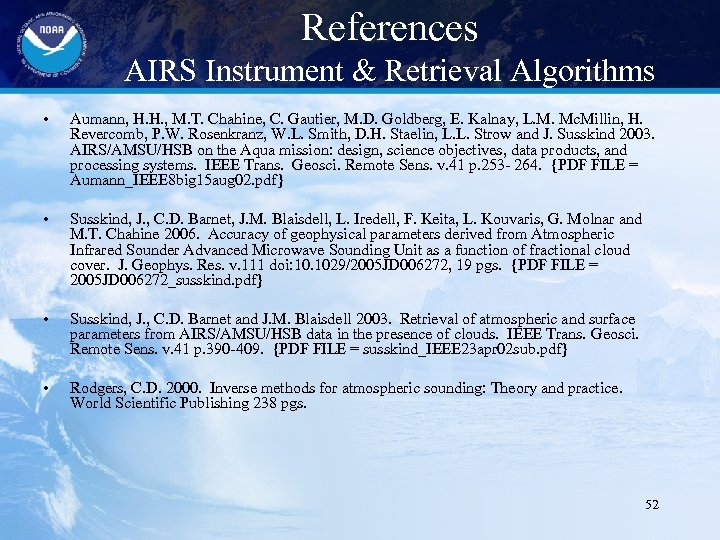 References AIRS Instrument & Retrieval Algorithms • Aumann, H. H. , M. T. Chahine,
