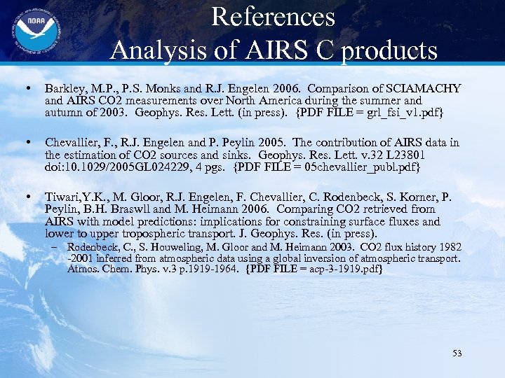 References Analysis of AIRS C products • Barkley, M. P. , P. S. Monks