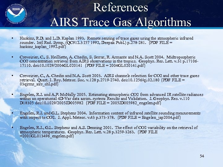 References AIRS Trace Gas Algorithms • Haskins, R. D. and L. D. Kaplan 1993.