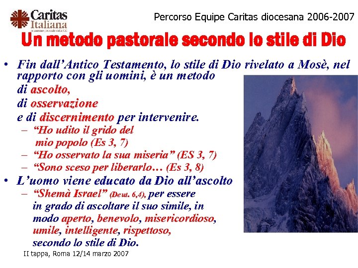 Percorso Equipe Caritas diocesana 2006 -2007 Un metodo pastorale secondo lo stile di Dio