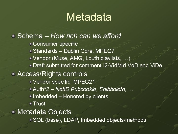 Metadata Schema – How rich can we afford Consumer specific Standards – Dublin Core,