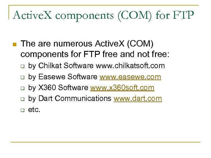 Active. X components (COM) for FTP n The are numerous Active. X (COM) components