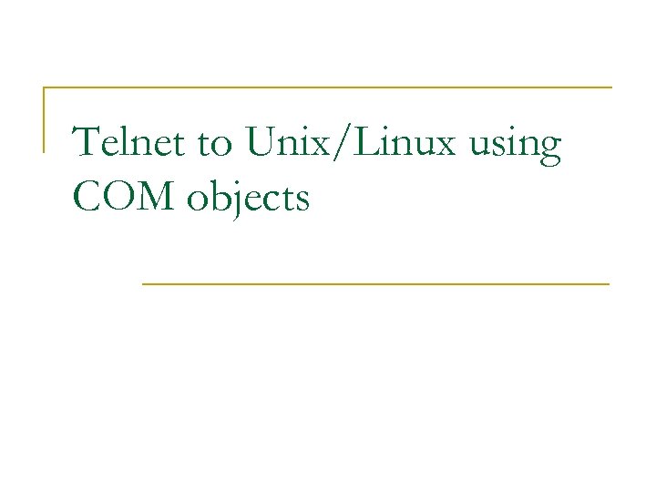 Telnet to Unix/Linux using COM objects 