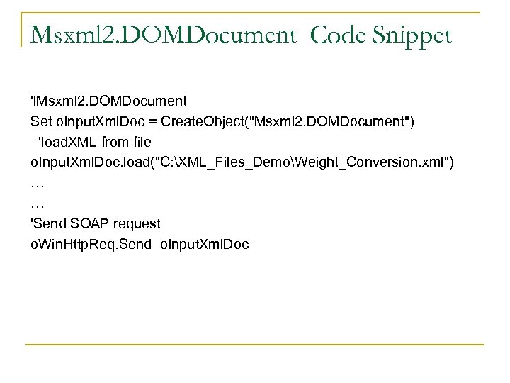 Msxml 2. DOMDocument Code Snippet 'l. Msxml 2. DOMDocument Set o. Input. Xml. Doc