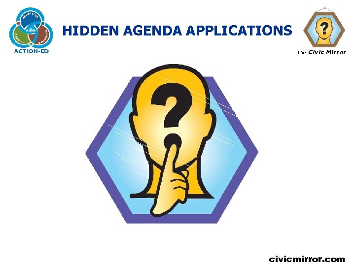 HIDDEN AGENDA APPLICATIONS The Civic Mirror civicmirror. com 
