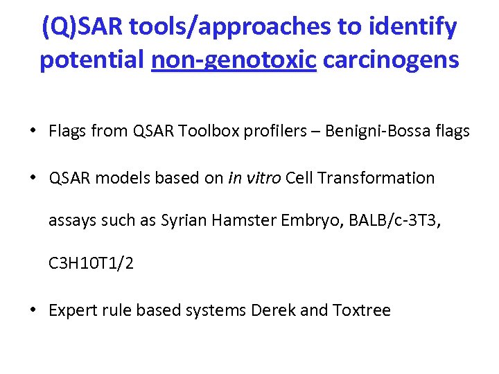 (Q)SAR tools/approaches to identify potential non-genotoxic carcinogens • Flags from QSAR Toolbox profilers –