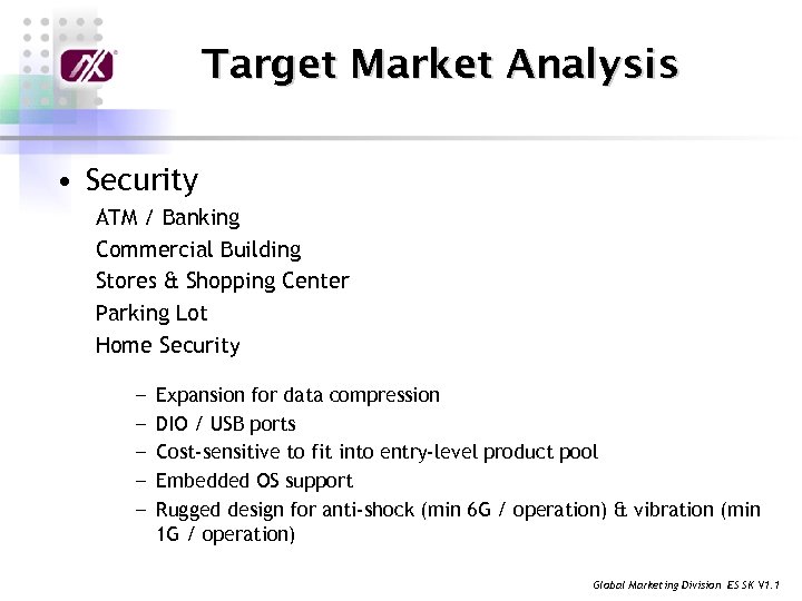 Target Market Analysis • Security ATM / Banking Commercial Building Stores & Shopping Center