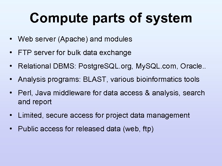 Compute parts of system • Web server (Apache) and modules • FTP server for