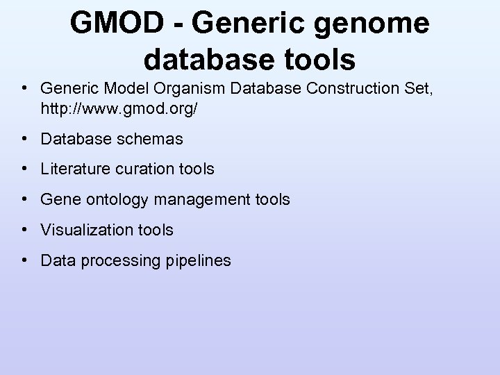 GMOD - Generic genome database tools • Generic Model Organism Database Construction Set, http: