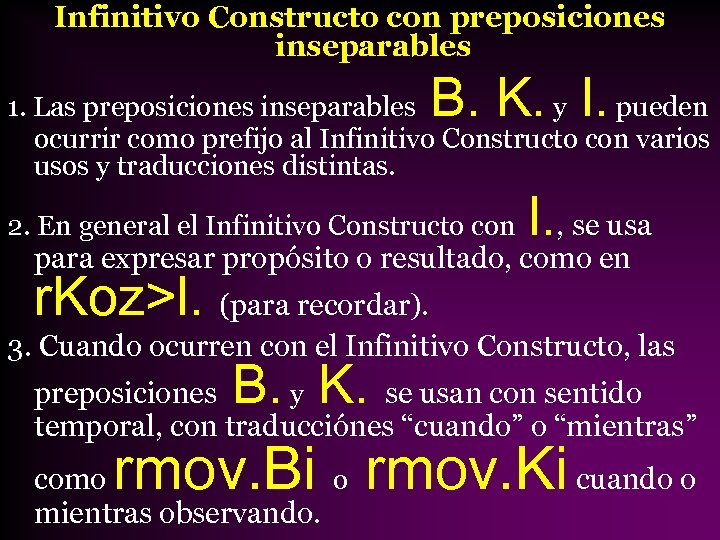 Infinitivo Constructo con preposiciones inseparables B. K. l. 1. Las preposiciones inseparables y pueden