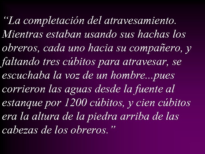 “La completación del atravesamiento. Mientras estaban usando sus hachas los obreros, cada uno hacia