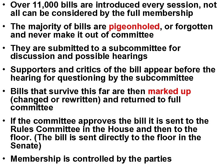  • Over 11, 000 bills are introduced every session, not all can be