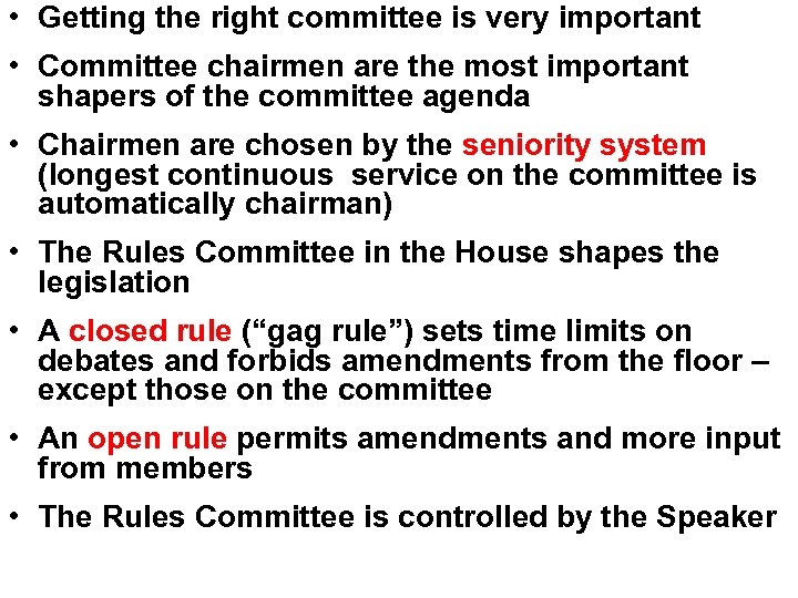  • Getting the right committee is very important • Committee chairmen are the