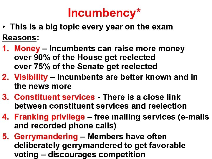 Incumbency* • This is a big topic every year on the exam Reasons: 1.