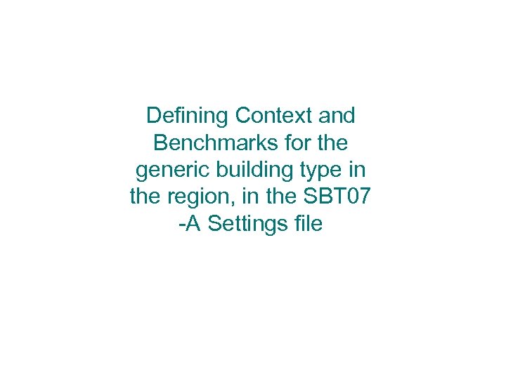 Defining Context and Benchmarks for the generic building type in the region, in the