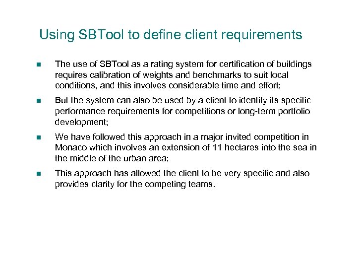 Using SBTool to define client requirements n The use of SBTool as a rating