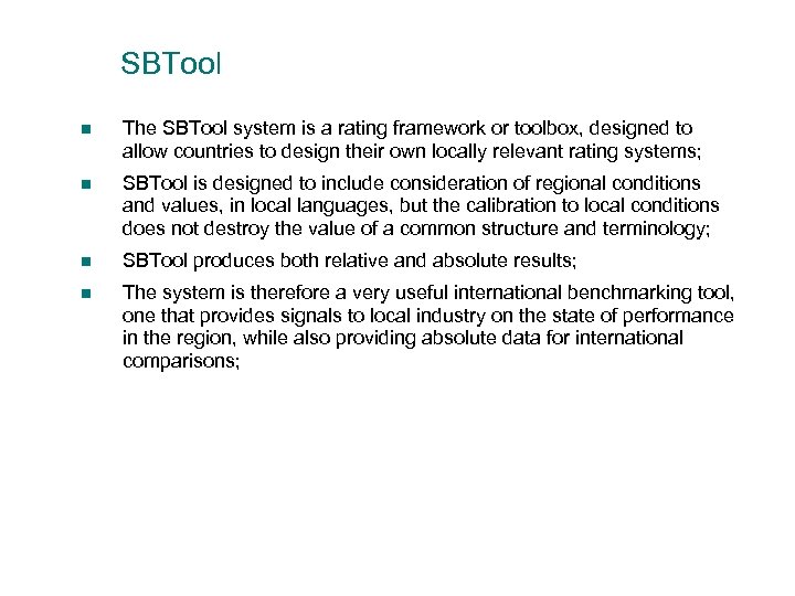 SBTool n The SBTool system is a rating framework or toolbox, designed to allow