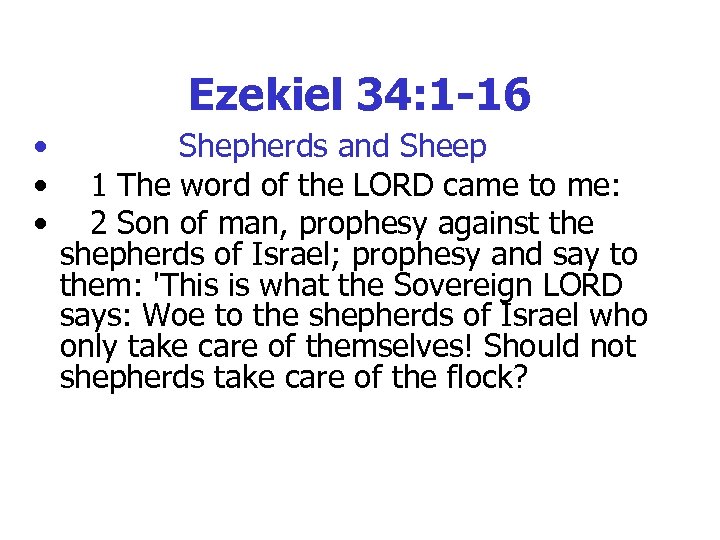 Ezekiel 34: 1 -16 • Shepherds and Sheep • 1 The word of the