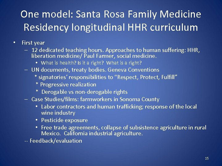 One model: Santa Rosa Family Medicine Residency longitudinal HHR curriculum • First year –