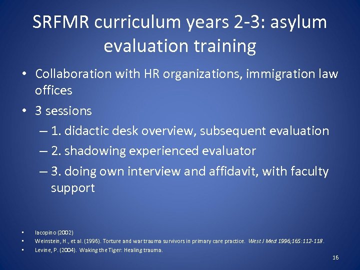 SRFMR curriculum years 2 -3: asylum evaluation training • Collaboration with HR organizations, immigration