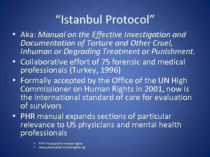 “Istanbul Protocol” • Aka: Manual on the Effective Investigation and Documentation of Torture and