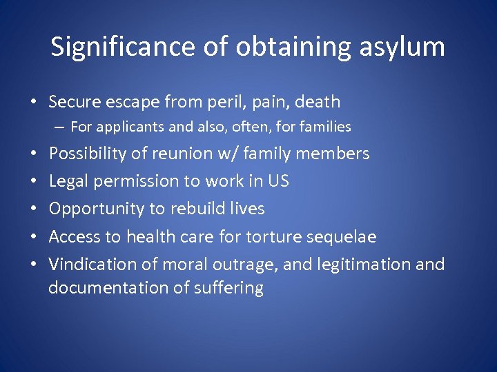 Significance of obtaining asylum • Secure escape from peril, pain, death – For applicants