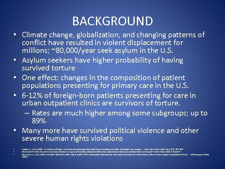 BACKGROUND • Climate change, globalization, and changing patterns of conflict have resulted in violent