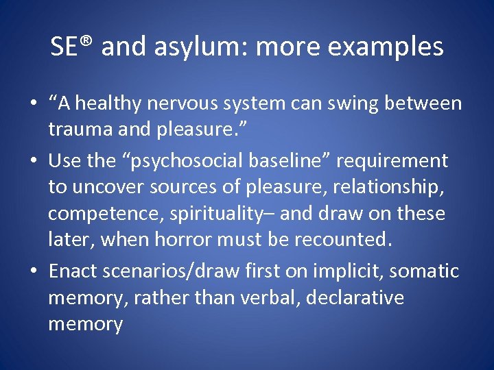 SE® and asylum: more examples • “A healthy nervous system can swing between trauma