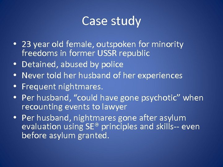 Case study • 23 year old female, outspoken for minority freedoms in former USSR